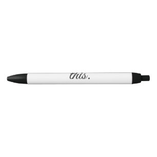 You got this add your text image custom motivation black ink pen