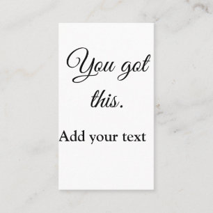 You got this add your text image custom motivation business card