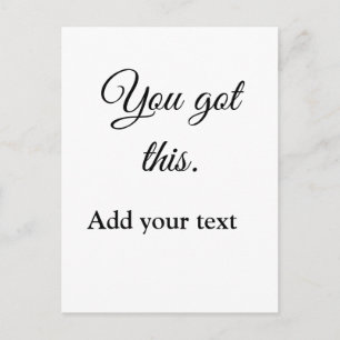 You got this add your text image custom motivation postcard