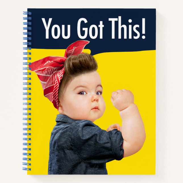 You Got This Baby Notebook (Front)