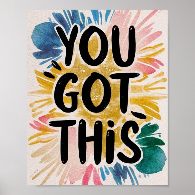 You Got This Colourful Inspirational Paint Poster (Front)