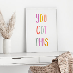You Got This Colourful Inspirational Quote Poster