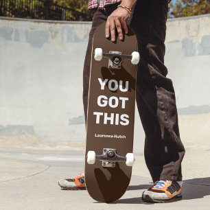 You Got This Cool Brown Custom Name Skateboard