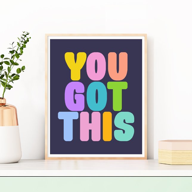 You Got This Cute Colourful Inspirational Quote Poster (Creator Uploaded)