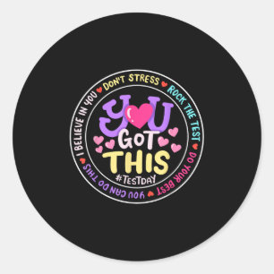You Got This Don't Stress Do Your Motivational Tes Classic Round Sticker