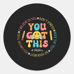 You Got This Dont Stress Rock The Test Day Teacher Classic Round Sticker