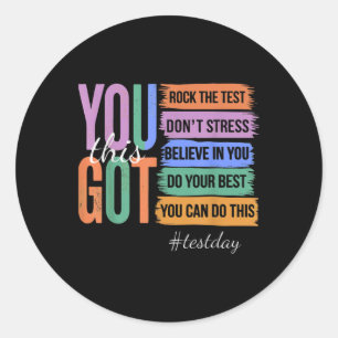 You Got This Dont Stress Rock The Test Test Day  Classic Round Sticker