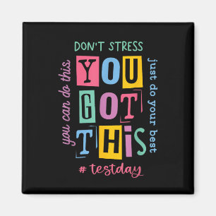 You Got This Dont Stress Rock The Test Test Day  Magnet