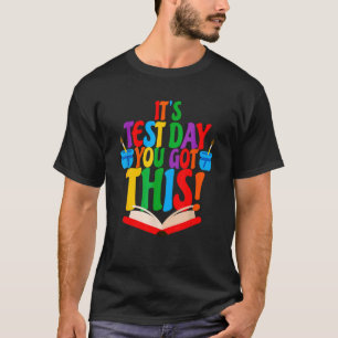 You Got This For Teachers Testing Day 2 T-Shirt
