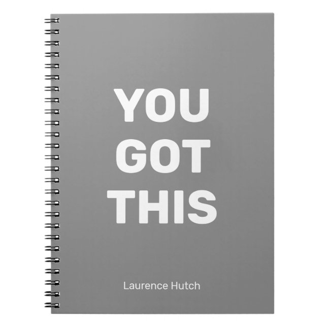 You Got This Grey Minimalist | Your Name Notebook (Front)