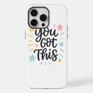 You Got This – Inspirational Quote Design for Gift iPhone 15 Pro Max Case