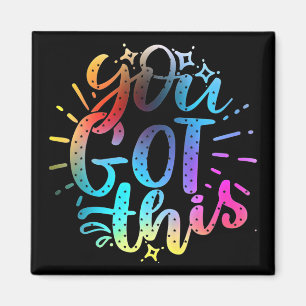 You Got this inspirational stars and colours  Magnet