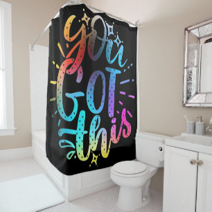 You Got this inspirational stars and colours  Shower Curtain