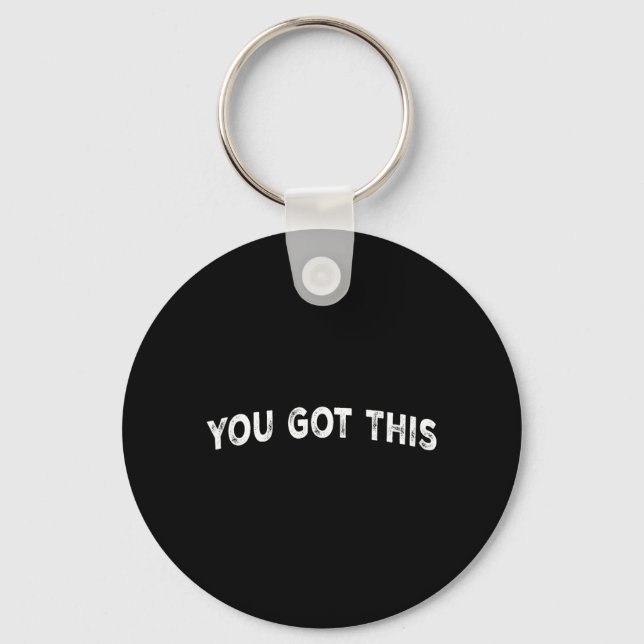 You Got This Key Ring (Front)
