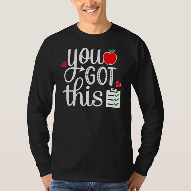 You Got This Last Day Of School Teacher Student Te T-Shirt (Front)