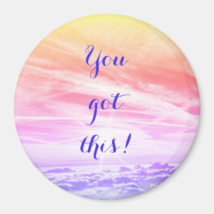 You got this! magnet