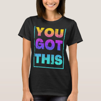 You Got This Makes It Great On Test Day  Vintage C T-Shirt