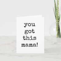 You Got This Mama, Maternity Leave Card