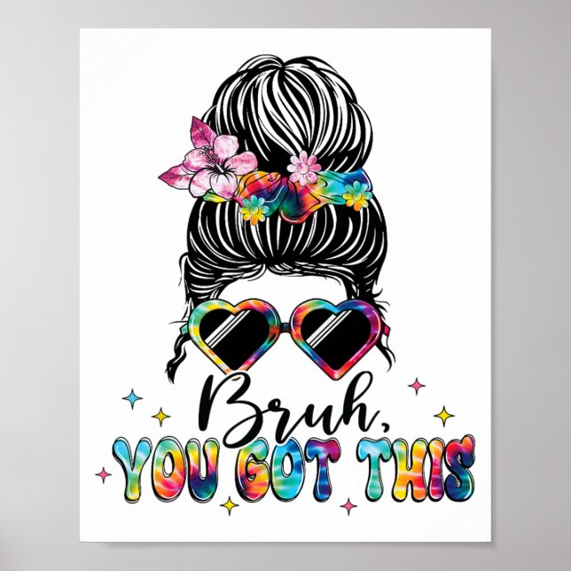 You Got This Messy Bun Tie Dye Teacher Testing Day Poster (Front)