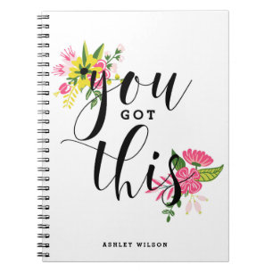 You Got This Modern Calligraphy Floral Spiral Notebook