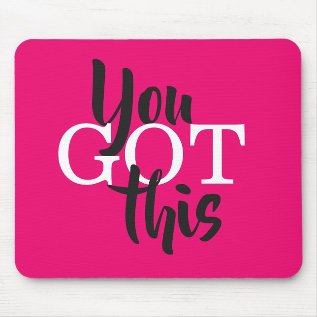You Got This Motivational Quote Bold Typography Mouse Pad (Front)