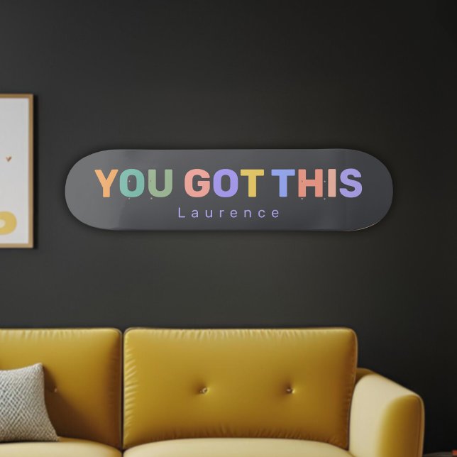 YOU GOT THIS Motivational Quote Custom Name Cool  Skateboard (Creator Uploaded)