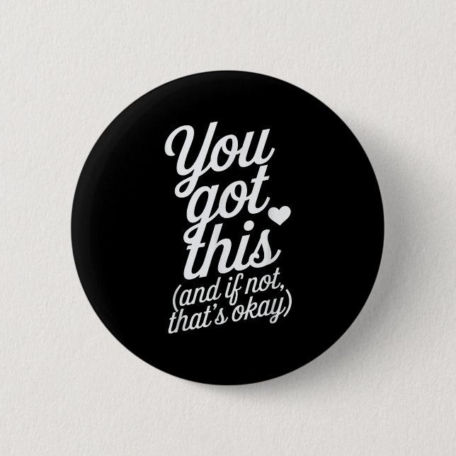You Got This Motivational Quote Design  6 Cm Round Badge (Front)