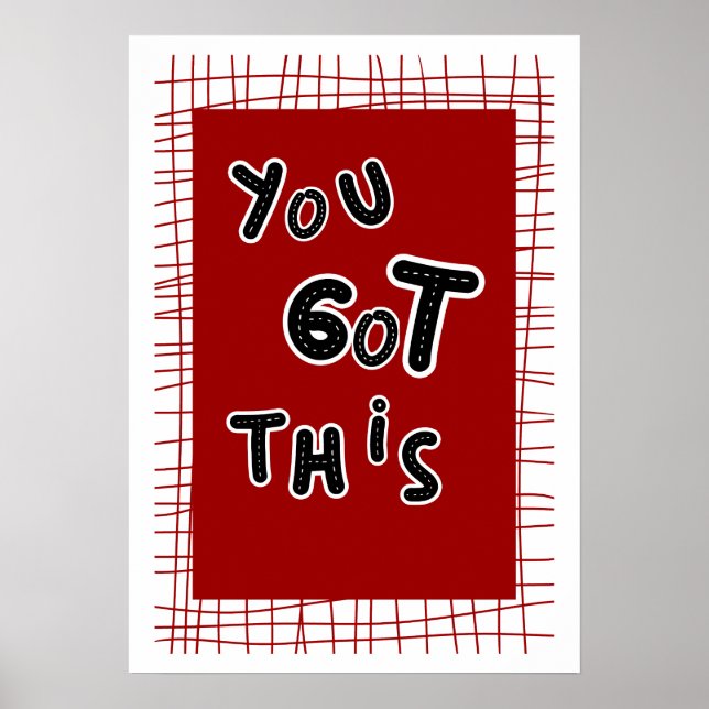 You Got This - Motivational Stitched Road Poster (Front)