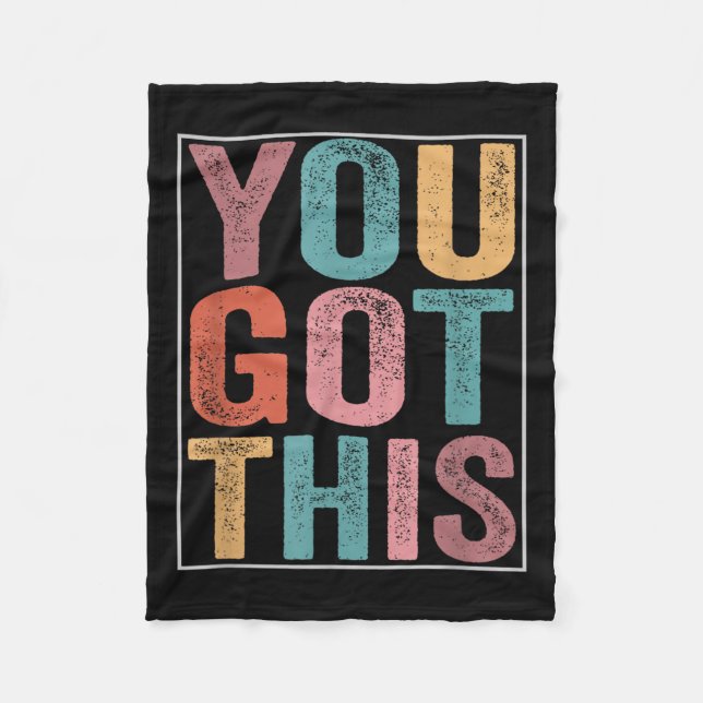 You Got This Motivational Testing Day Design For T Fleece Blanket (Front)
