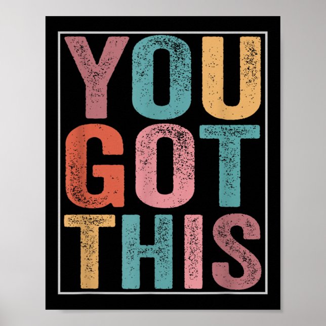 You Got This Motivational Testing Day Design For T Poster (Front)