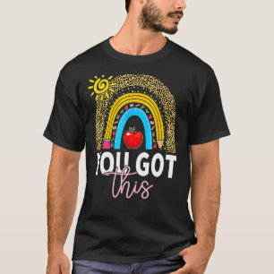 You Got This Motivationl Testing Day Teacher Test  T-Shirt
