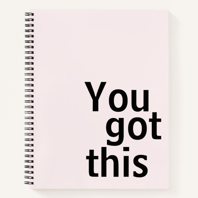 You got this - notebook (Front)
