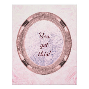 You got this Pink Frost encouragement Poster