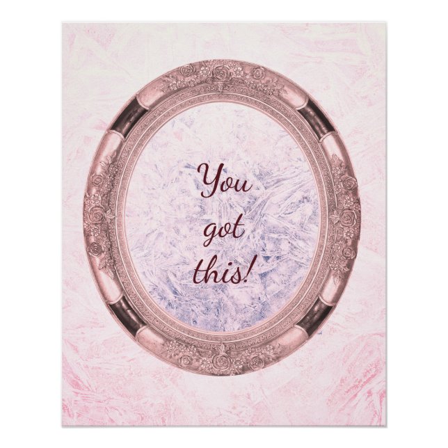 You got this Pink Frost encouragement Poster (Front)