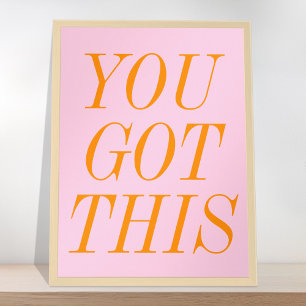 You Got This Pink Orange Motivational Quote Poster