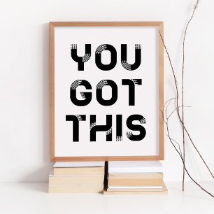 You got this poster