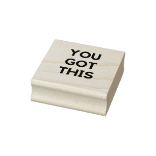 you got this rubber stamp
