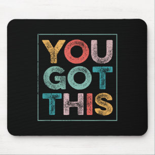You Got This Saying Cool Motivational Quote Mouse Pad