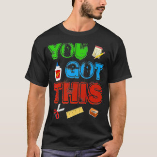 You Got This State Testing Teacher Cool Teacher  T-Shirt