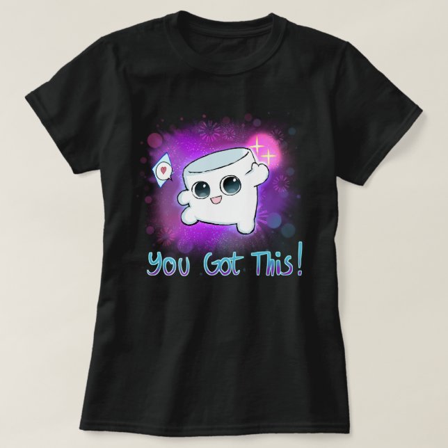 You Got This! T-Shirt (Design Front)