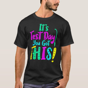 You Got This Teacher Student Testing Day 2022 T-Shirt