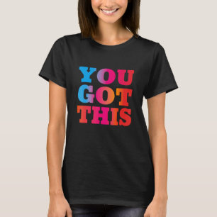 You Got This Teacher Student Testing Day T-Shirt