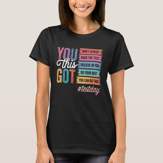You Got This Test Day Motivational Teacher State T T-Shirt (Front)