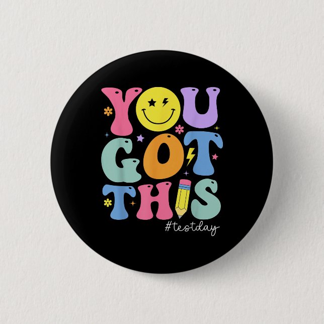 You Got This Test Day Motivational Testing Day Tea 6 Cm Round Badge (Front)