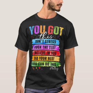 You Got This Test Day Staar State Testing Teacher T-Shirt