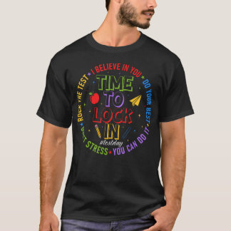 You Got This Test Day State Testing Time To Lock T-Shirt