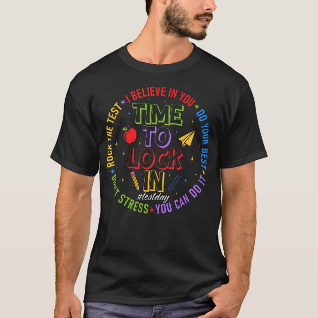 You Got This Test Day State Testing Time To Lock T-Shirt (Front)