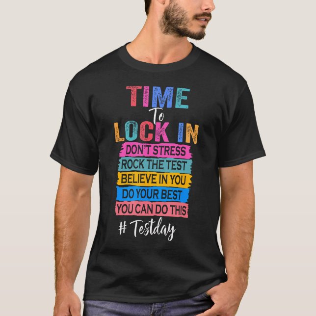 You Got This Test Day State Testing Time To Lock T-Shirt (Front)
