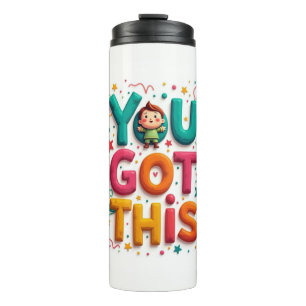 You got this thermal tumbler