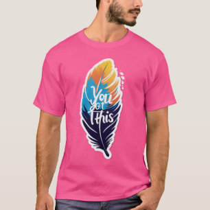 YOU GOT THIS – Uplift and Conquer T-Shirt